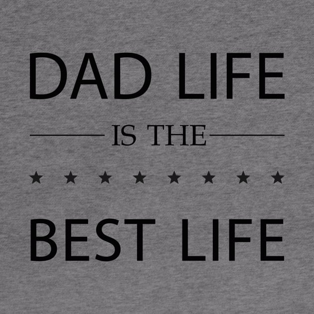 dad life is the best lift by Thai Quang